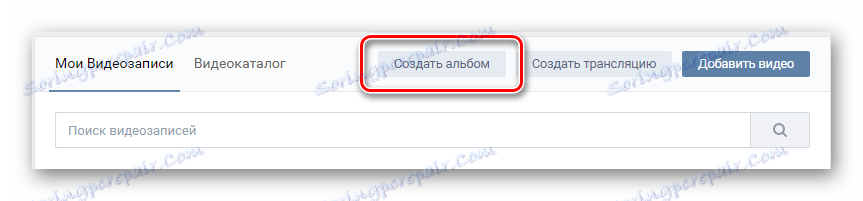 Vytvoření alba pro skrytí videa ve VKontakte