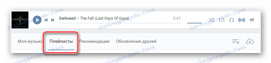 Превключете към раздела за плейлисти чрез контролния панел в секцията за музика VKontakte